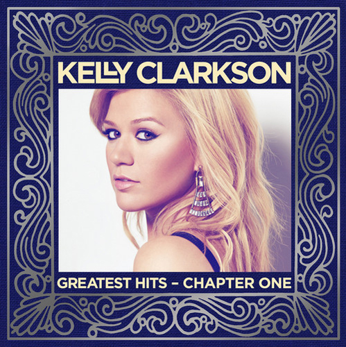 Greatest hits - Chapter One - Kelly Clarkson (copertina, tracklist, canzoni)