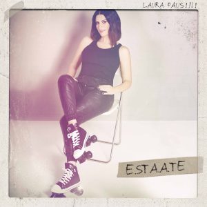 E.STA.A.TE è il nuovo singolo di Laura Pausini